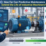⚙️ How Far Can Predictive Maintenance Extend the Life of Industrial Machinery?